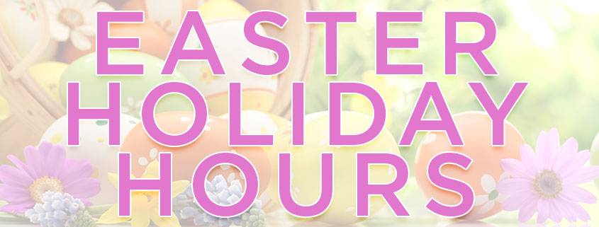 Easter Hours – Check Them Out